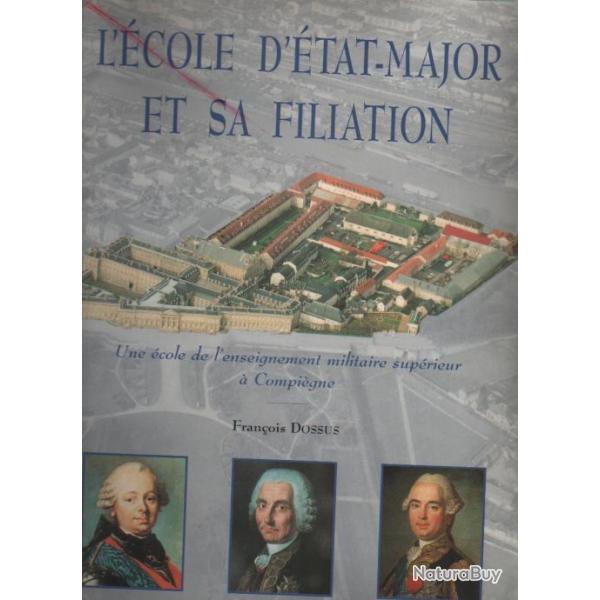 L'�cole d'�tat-major et sa filiation  , une �cole de l'enseignement militaire sup�rieur � compi�gne
