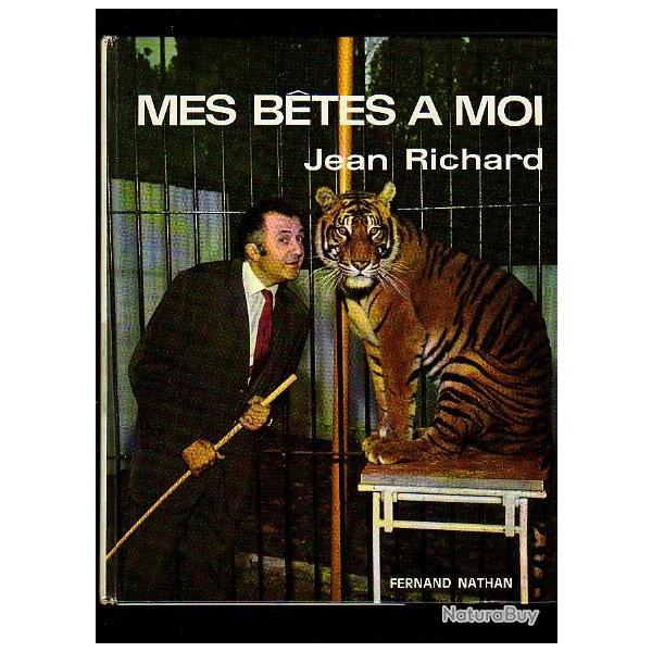 mes b�tes � moi. jean richard, cirques