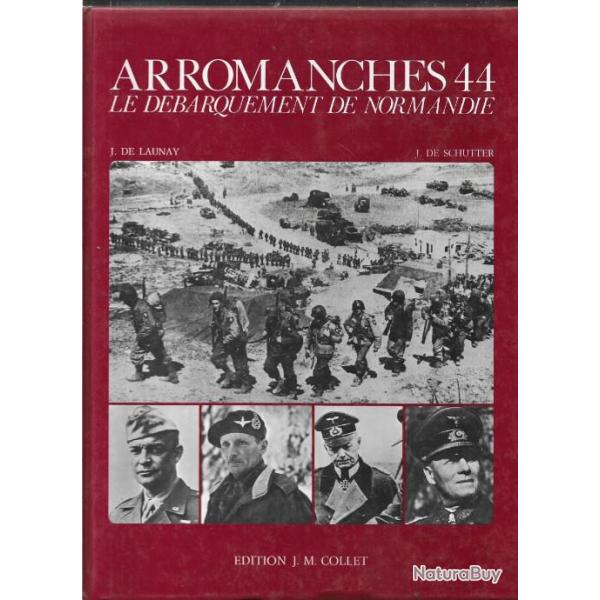 arromanches 44 le d�barquement de normandie j.de schutter et j.de launay