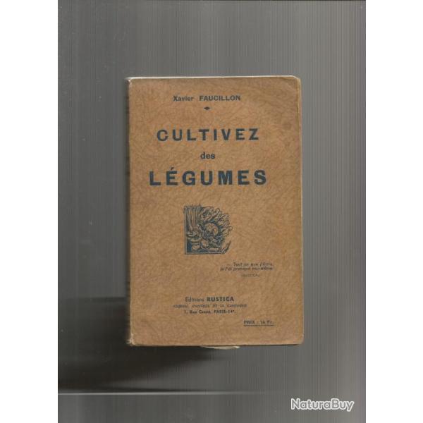 Cultivez des l�gumes xavier faucillon . edts rustica