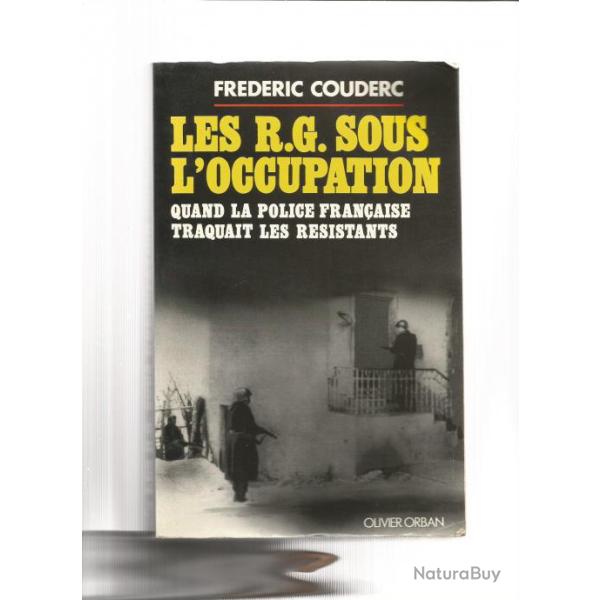 les RG sous l'occupation , quand la police fran�aise traquait les r�sistants