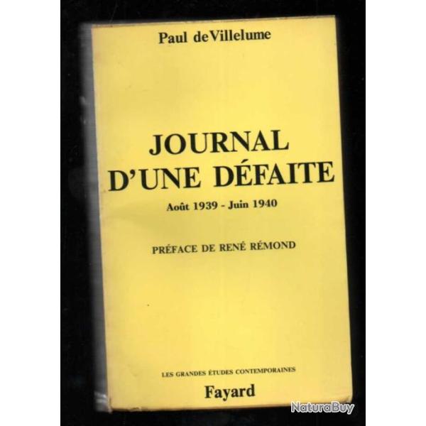 journal d'une d�faite aout 1939-juin 1940 de paul de villelume pr�face de ren� r�mond