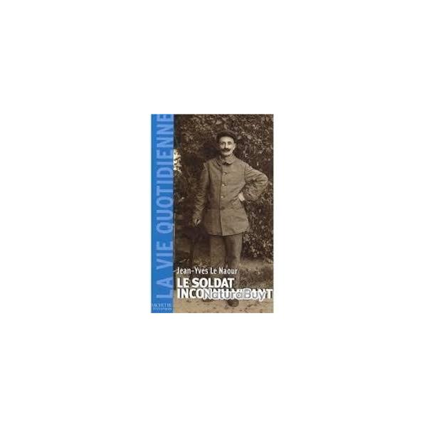 Le soldat inconnu vivant. jean-yves le naour.