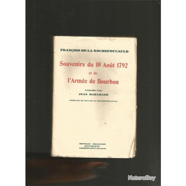 souvenirs du 10 aout 1792 et de l'arm�e de bourbon. fran�ois de la rochefoucauld