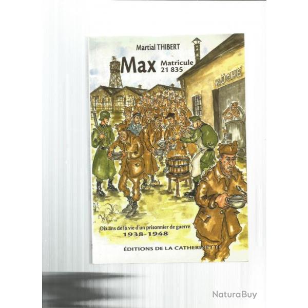 max matricule 21835 , dix ans de la vie d'un prisonnier de guerre 1938-1945
