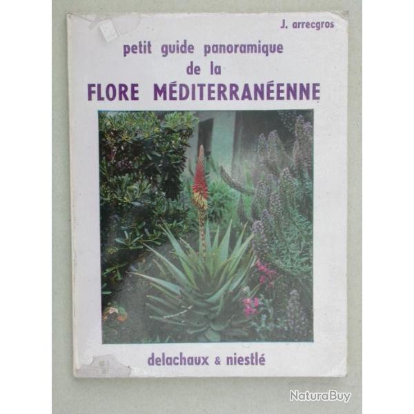 Petit guide panoramique de la flore m�diterran�enne - Delachaux Niestl� - Arrecgros 1963