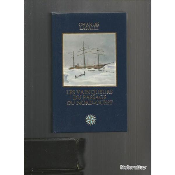 Les vainqueurs du passage du nord-ouest .explorations polaire .marine � voile