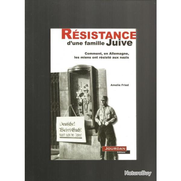 R�sistance d'une famille juive .,comment , en Allemagne ,les miens ont r�sist�s aux nazis