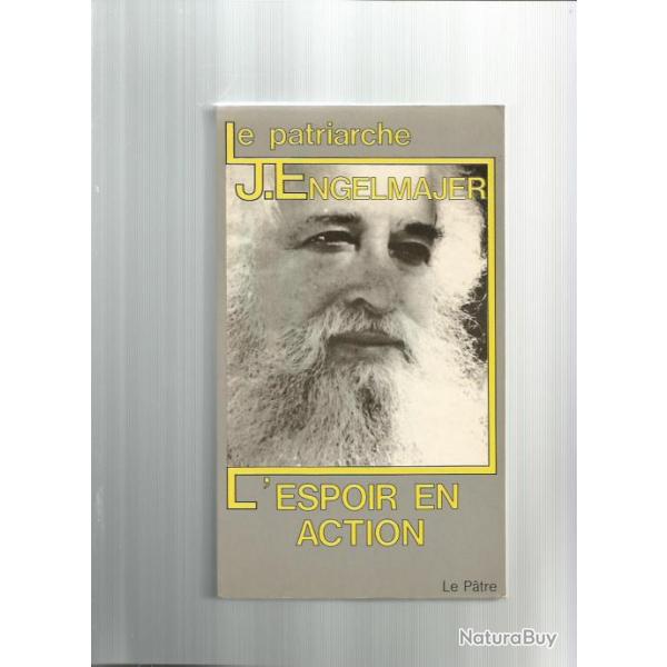 L'espoir en action. patriarche engelmajer.