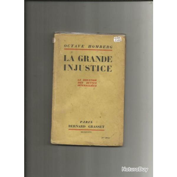 La grande injustice , les dettes interalli�es . cons�quences guerre de 1914-1918