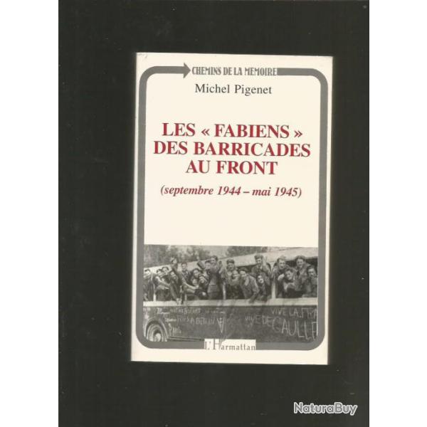 les "fabiens" des barricades au front septembre 1944-mai 1945.151e R�giment d'infanterie  2e DIM