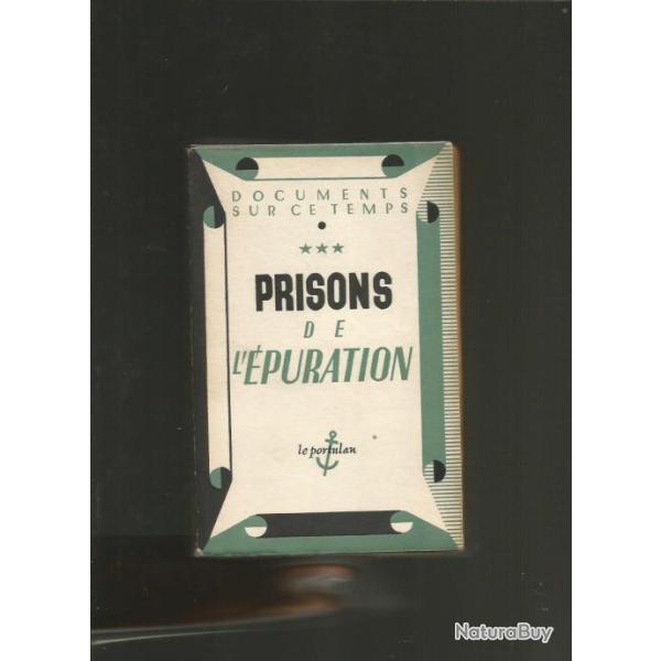 Prisons de l'Epuration . L'�puration v�cue Fresnes 1944-1947. Documents sur ce temps