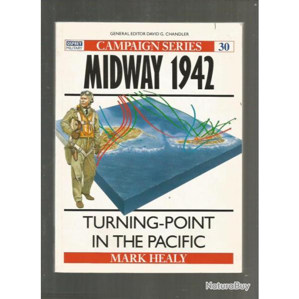 Midway 1942. osprey campaign s�ries 30 , guerre du pacifique