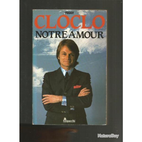 cloclo notre amour . peggy . biographie de l'artiste claude fran�ois