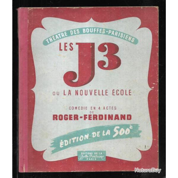 les j3 ou la nouvelle �cole com�die en 4 actes th�atre des bouffes-parisiens �dition de la 500e