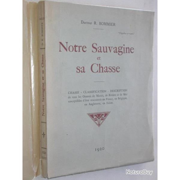 Notre sauvagine et sa chasse - R. Bommier, 1920 - Broch� 272 photogravures