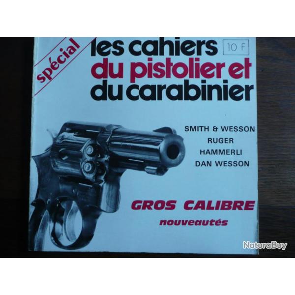 CAHIERS DU PISTOLIER ET DU CARABINIER GROS CALIBRE SMITH WESSON RUGER HAMMERLI DAN WESSON