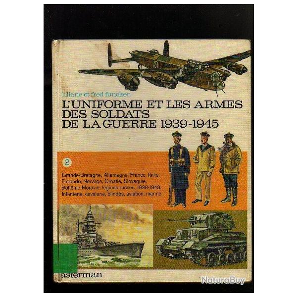 l'uniforme et les armes ses soldats de la guerre 1939-1945 fred funcken  proche du neuf volume 2