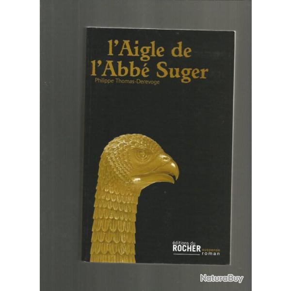 L'aigle de l'abb� suger.de philippe thomas derevoge