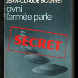Ovni , l'arm&eacute;e parle. jean-claude bourret.