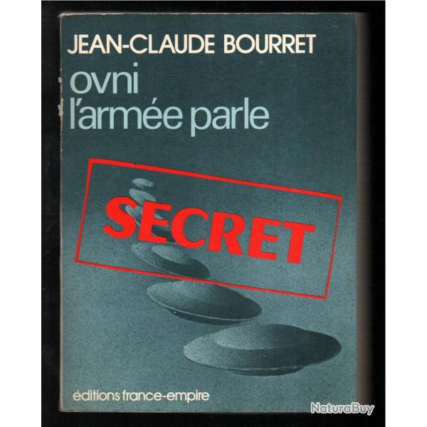 Ovni , l'arm�e parle. jean-claude bourret.