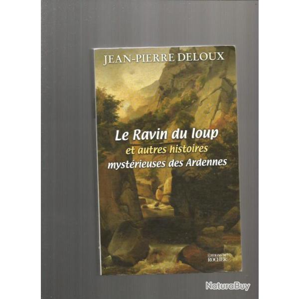 Le ravin du loup et autres histoires mystrieuses des ardennes