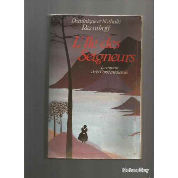 L'ile des seigneurs - le roman de la corse m�di�vale. roman historique