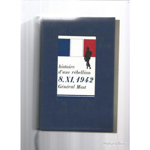 Histoire d'une rebellion 8-11-1942.  du g�n�ral mast , le d�barquement d'alger