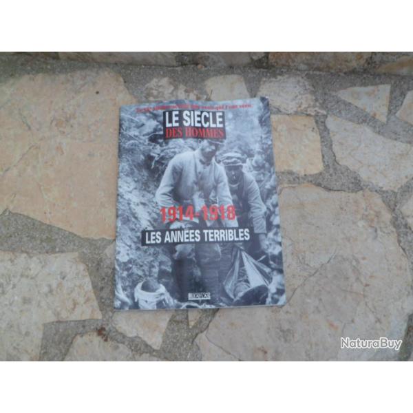 Document des �ditions ATLAS "Le siecle des hommes 1914 / 1918 les ann�es terribles"
