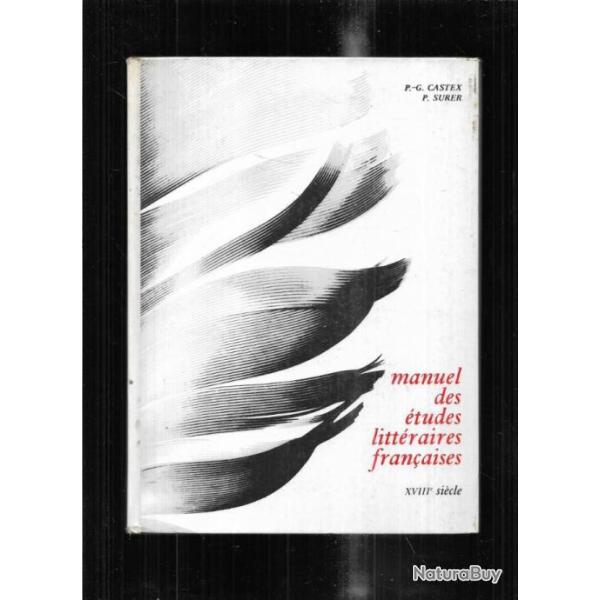 manuel des �tudes litt�raires fran�aises XVIe, XVIIe, XVIIIe si�cle de pg castex et p.surer , scolai