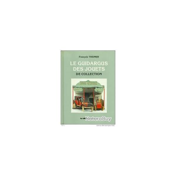 Le guidargus des jouets de collection fran�ois theimer . , tole , poup�es , trains , chevaux bascule