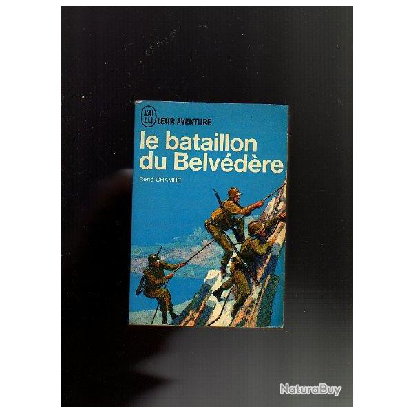 le bataillon du belv�d�re . j'ai lu bleu . ren� chambe . campagne d'italie