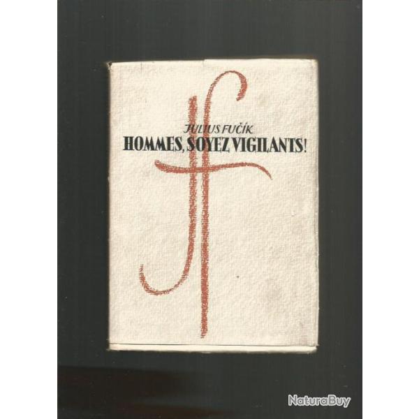 Hommes soyez vigilants julius fucik.