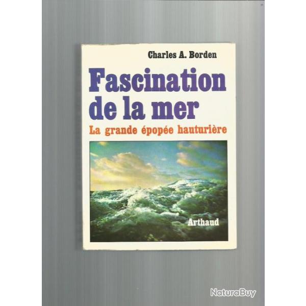 Fascination de la mer par Charles A. Borden . la grande �pop�e hauturi�re