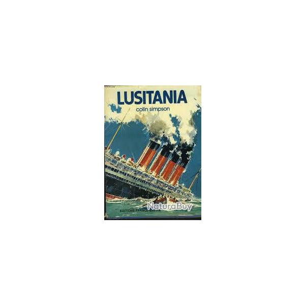 Lusitania de colin simpson. paquebot , guerre 14-18.