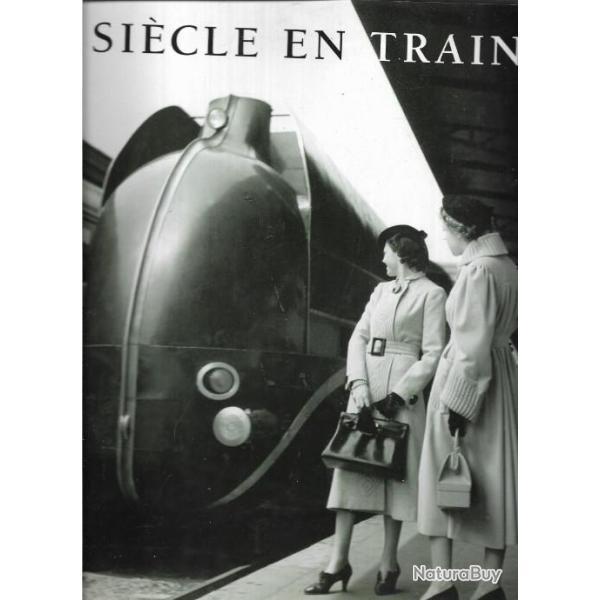 Un si�cle en train la vie du rail