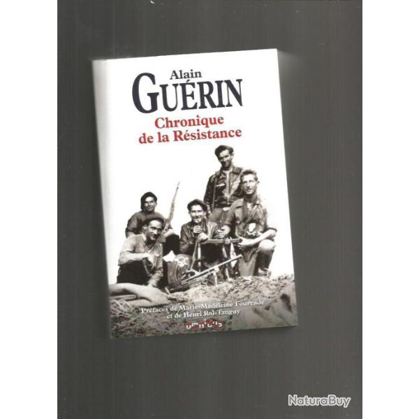 Chroniques de la r�sistance. alain gu�rin. guerre 1939-1945