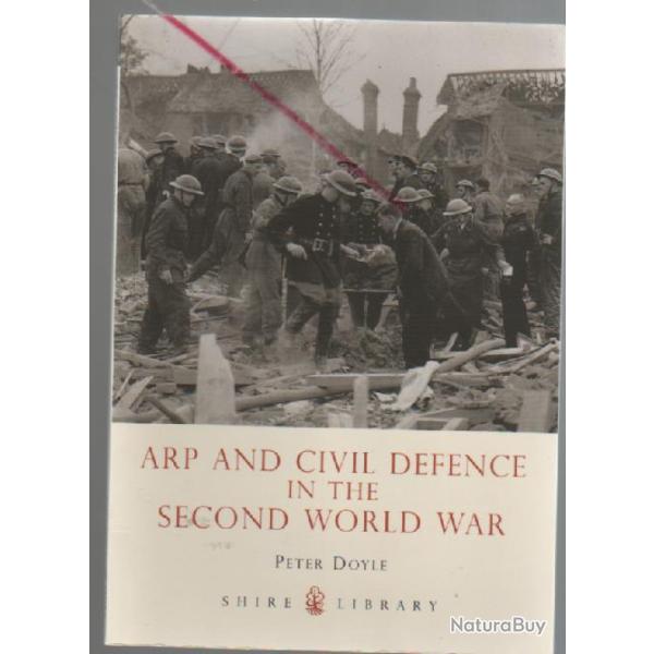 La d�fense passive britannique 1939-1945. arp and civil d�fense