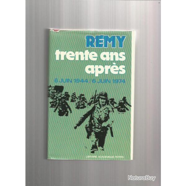 Trente ans apr�s . d�barquement. r�my. 6 juin 1944-6 juin 1974