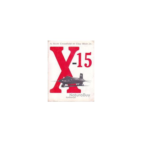 X-15, premier avion-fus�e du monde  de A. Scott Crossfield et Clay Blair Jr. aviation exp�rimentale