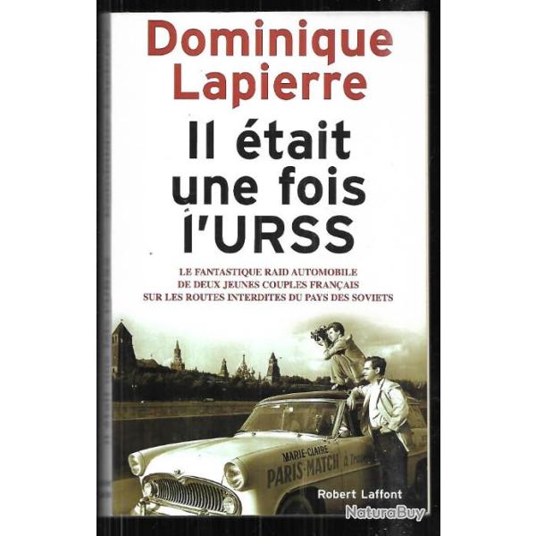 il �tait une fois l'urss de dominique lapierre raid automobile simca ariane break marly