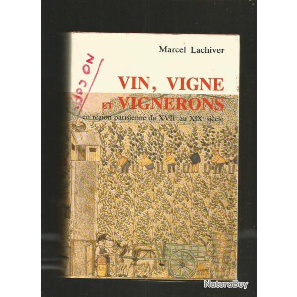Vin, vignes et vignerons en r�gion parisienne du XVII e au XIXe si�cle