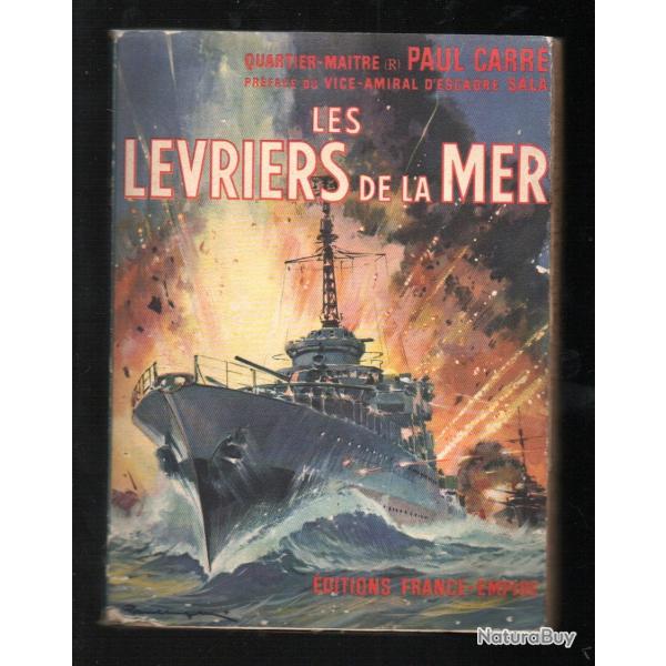 les l�vriers de la mer de paul carr� , contre torpilleur , marine de guerre