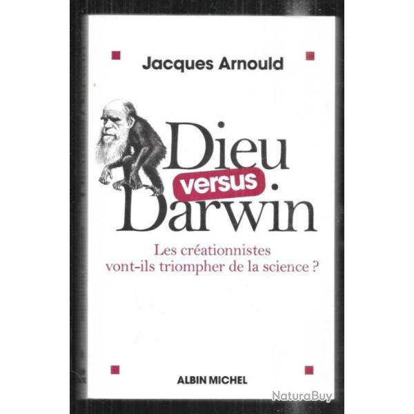 dieu versus darwin de jacques arnould les cr�ationnistes vont-ils triompher de la science ?