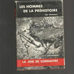 Les hommes de la pr&eacute;histoire.  edts bourrelier la joie de connaitre leroi-gourhan