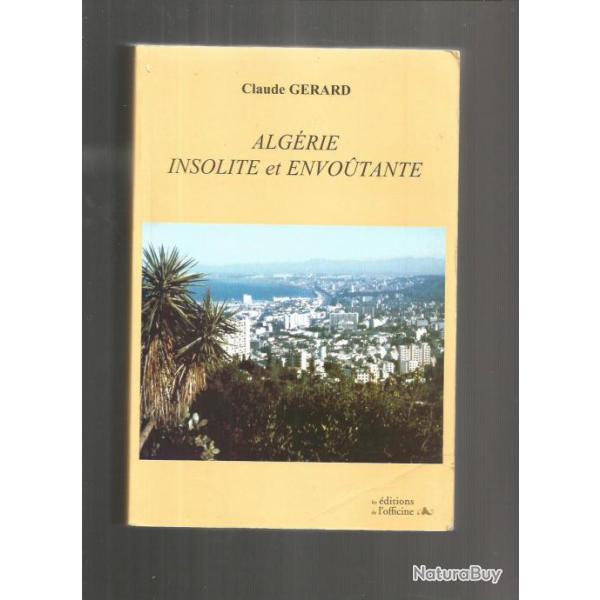 Algrie insolite et envoutante . claude grard.
