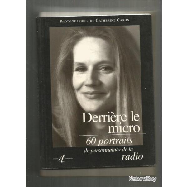 Derrire le micro 60 portraits de personnalits de la radio.