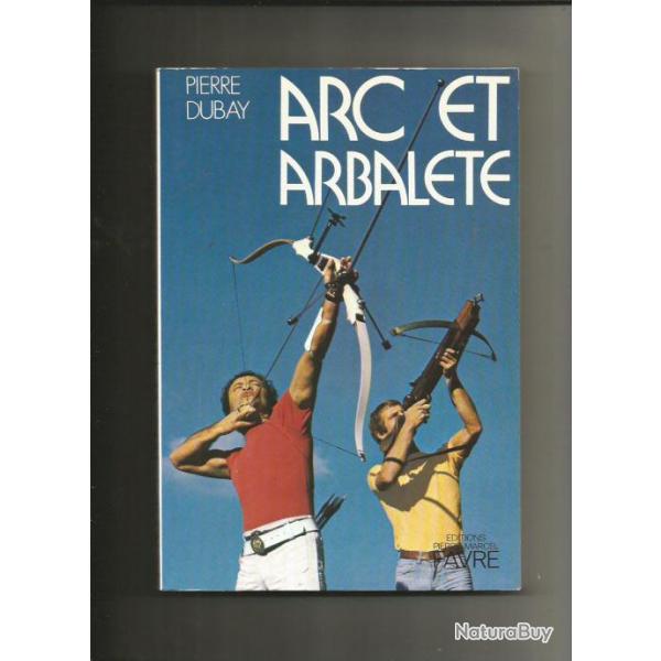 arc et � l'arbal�te.pierre dubay , tir � l'arc