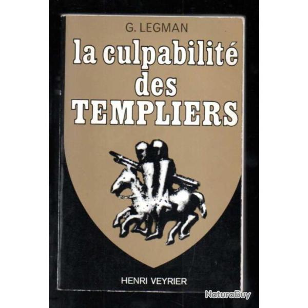 la culpabilit� des templiers de g.legman suivie de l'innocence des templiers les templiers et le cu