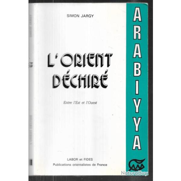 l'orient d�chir� entre l'est et l'ouest de simon jargy